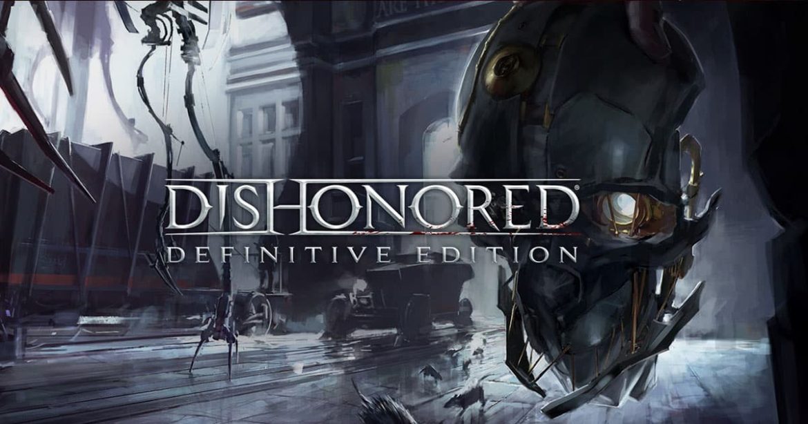 แจกฟรี! Dishonored – Definitive Edition บน Epic Games Store