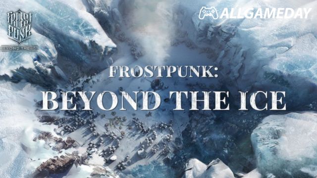 Frostpunk Beyond the Ice เตรียมเปิดตัวให้บริการในเวอร์ชั่นมือถือ