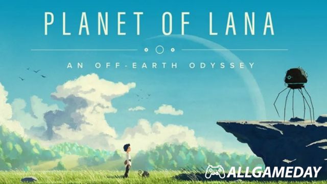 Planet of Lana เกมตะลุยบนดาวปริศนาเตรียมเปิดให้เล่นต้นปีหน้า